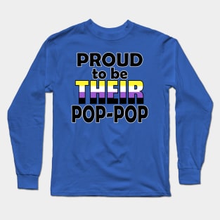 Proud to be THEIR Pop-Pop (Nonbinary Pride) Long Sleeve T-Shirt